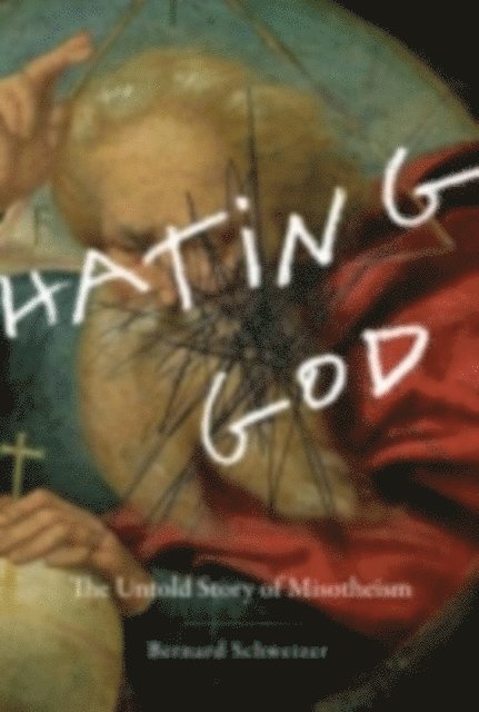 Bernard Schweizer - Hating God, E-bok