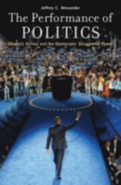 Jeffrey C. Alexander - Performance of Politics, E-bok