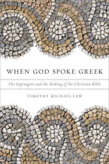 Timothy Michael Law - When God Spoke Greek, Häftad