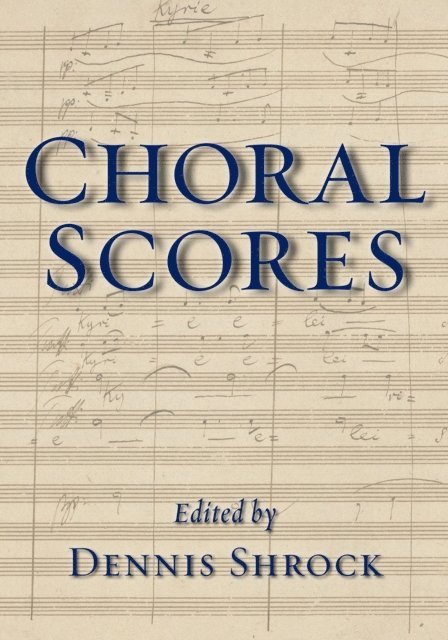 Dennis Shrock - Choral Scores, E-bok