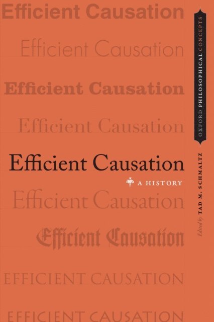 Tad M. Schmaltz - Efficient Causation, E-bok