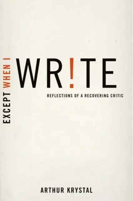 Arthur Krystal - Except When I Write, E-bok. Tillgänglighet: Lägg i varukorg