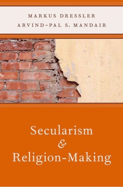 Arvind Mandair, Markus Dressler - Secularism and Religion-Making, E-bok