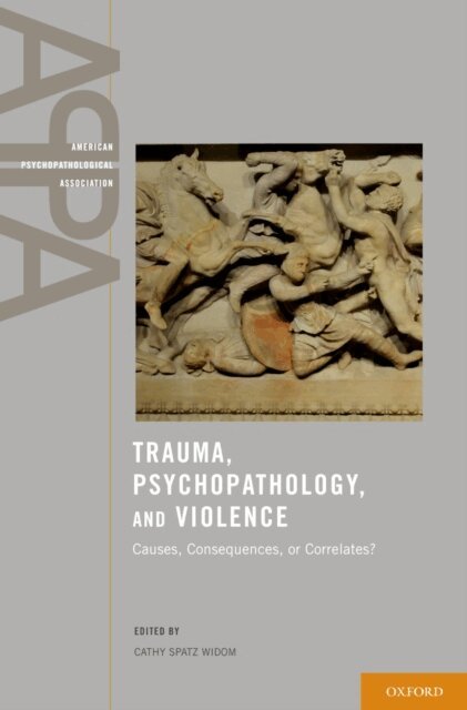 Cathy Spatz Widom - Trauma, Psychopathology, and Violence, E-bok
