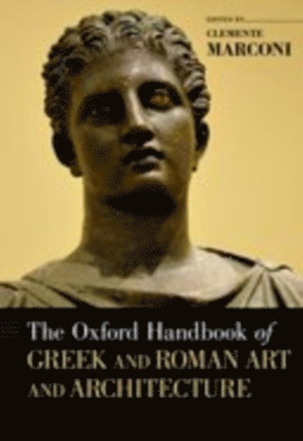 Clemente Marconi - Oxford Handbook of Greek and Roman Art and Architecture, E-bok