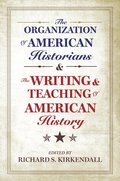 The Organization of American Historians and the Writing and Teaching of American History