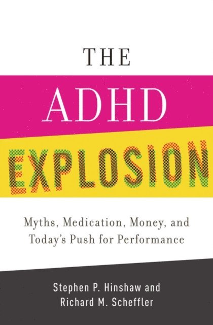 Richard M. Scheffler, Stephen P. Hinshaw - ADHD Explosion, E-bok