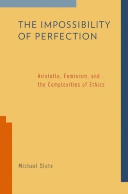 Michael Slote - Impossibility of Perfection, E-bok