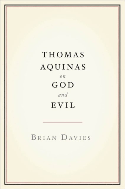 Brian Davies - Thomas Aquinas on God and Evil, E-bok