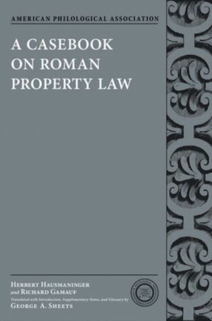 Richard Gamauf, Herbert Hausmaninger - Casebook on Roman Property Law, E-bok