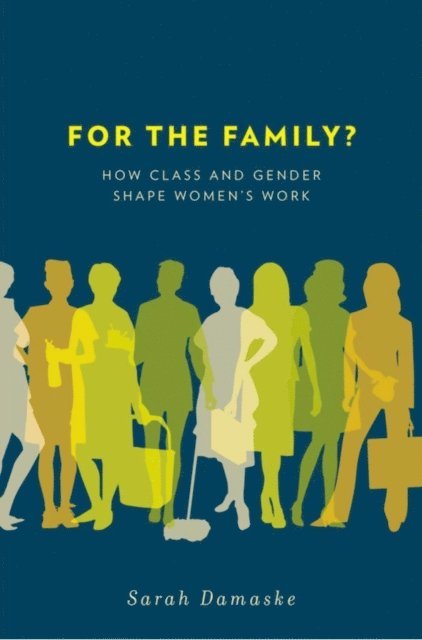Sarah Damaske - For the Family?, E-bok