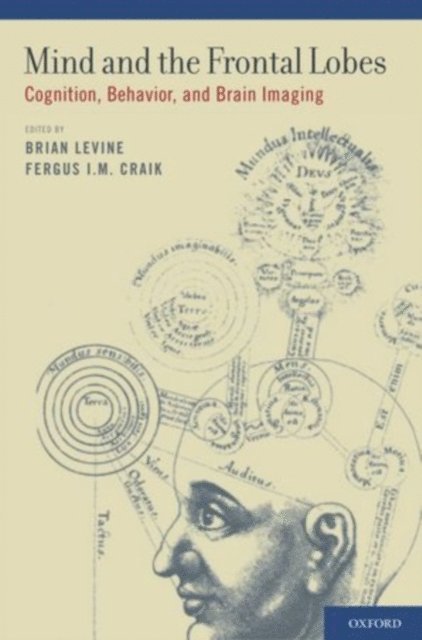 Fergus I.M. Craik PhD, Brian Levine PhD - Mind and the Frontal Lobes, E-bok. Tillgänglighet: Lägg i varukorg