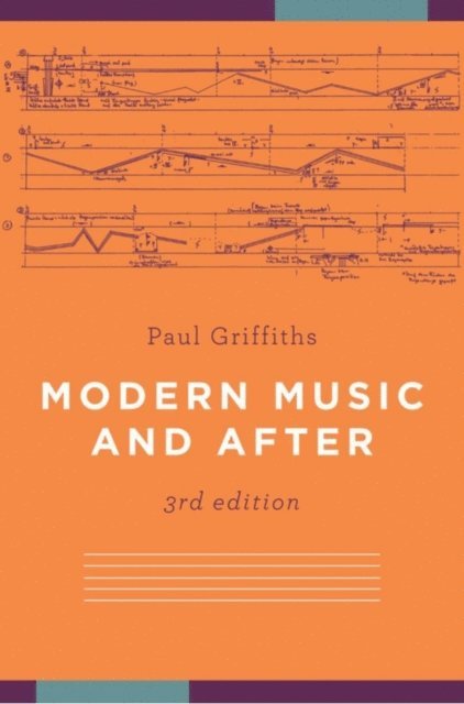 Paul Griffiths - Modern Music and After, E-bok