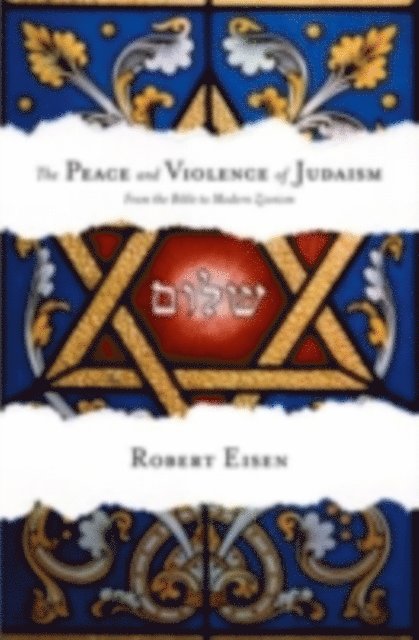 Robert Eisen - Peace and Violence of Judaism, E-bok