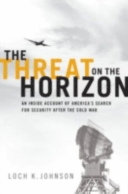 Loch K. Johnson - Threat on the Horizon, E-bok