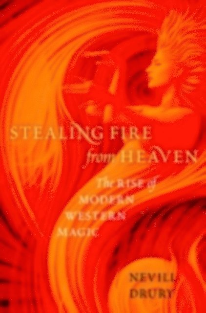 Nevill Drury - Stealing Fire from Heaven, E-bok