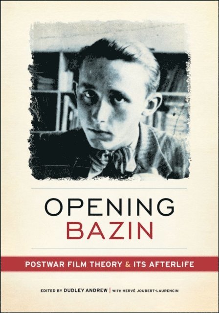 Dudley Andrew - Opening Bazin, E-bok