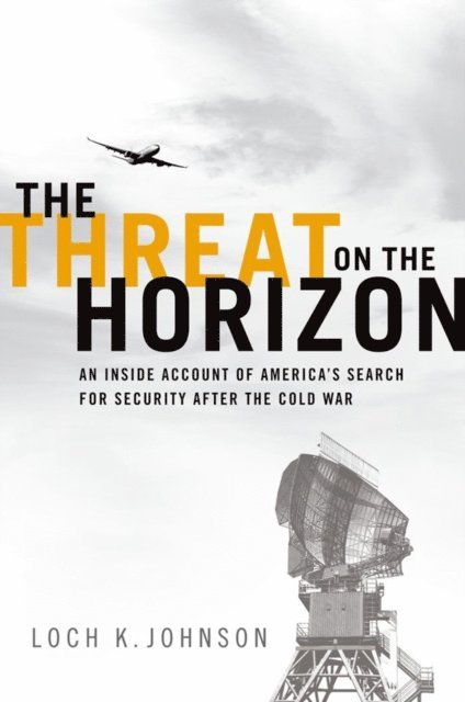 Loch K. Johnson - Threat on the Horizon, E-bok