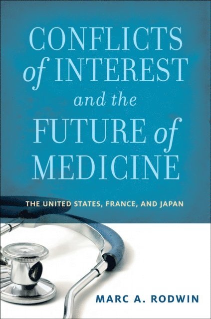 Marc A. Rodwin - Conflicts of Interest and the Future of Medicine, E-bok. Tillgänglighet: Lägg i varukorg