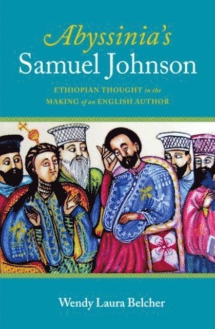 Wendy Laura Belcher - Abyssinia's Samuel Johnson, E-bok