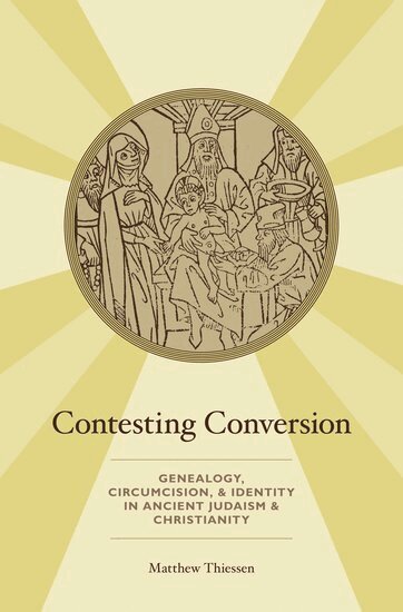 Matthew Thiessen - Contesting Conversion, Inbunden