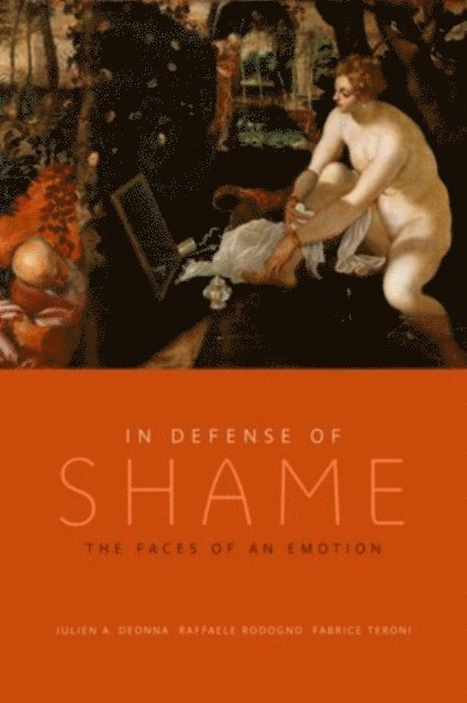 Fabrice Teroni, Raffaele Rodogno, Julien A. Deonna - In Defense of Shame, E-bok
