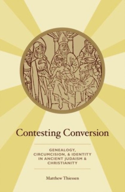 Matthew Thiessen - Contesting Conversion, E-bok