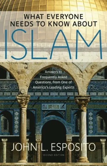What Everyone Needs to Know about Islam