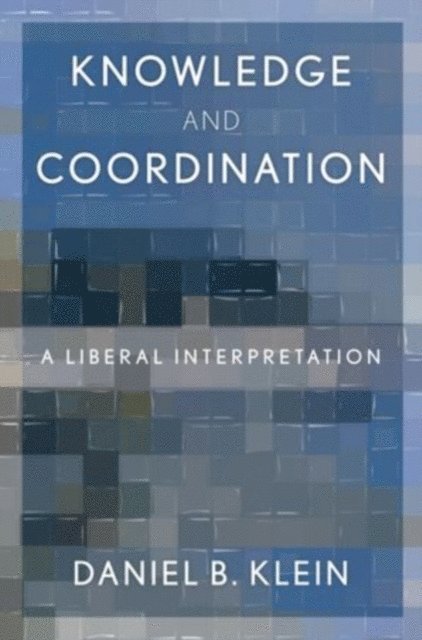Daniel B. Klein - Knowledge and Coordination, E-bok