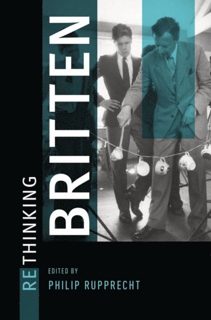 Philip Rupprecht - Rethinking Britten, E-bok