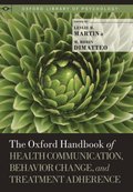 Oxford Handbook of Health Communication, Behavior Change, and Treatment Adherence