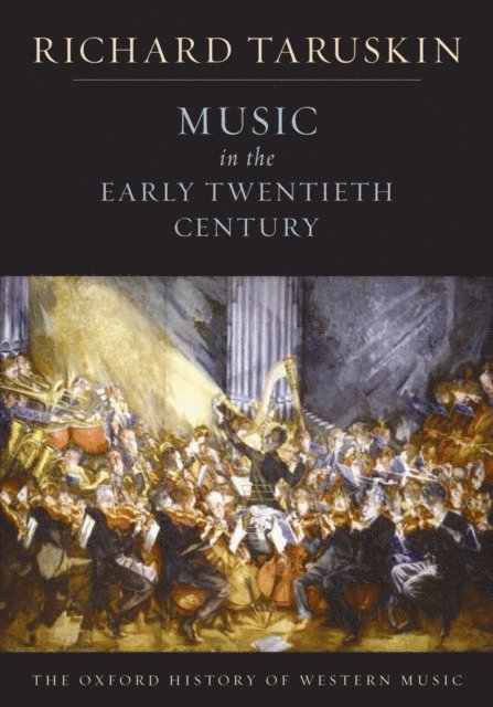 Richard Taruskin - Music in the Early Twentieth Century, E-bok
