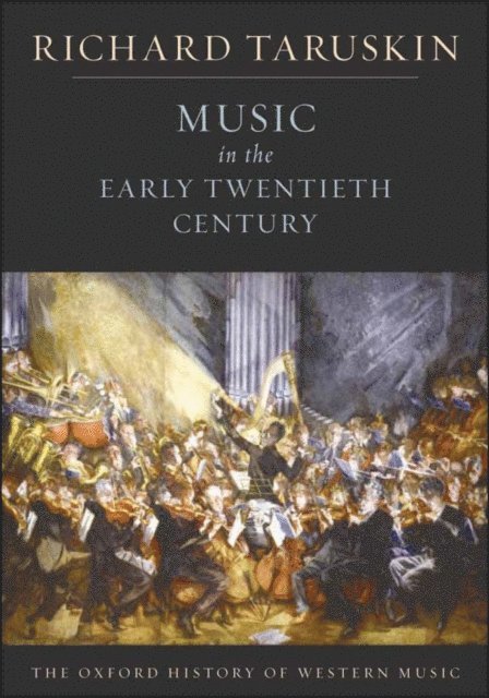 Richard Taruskin - Music in the Early Twentieth Century, E-bok