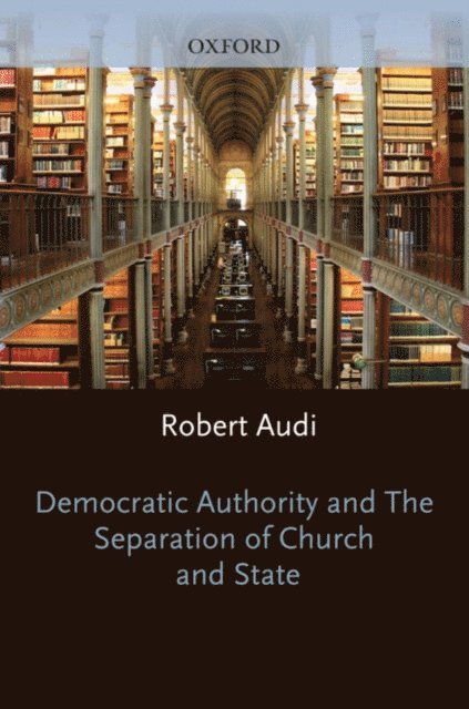 Robert Audi - Democratic Authority and the Separation of Church and State, E-bok