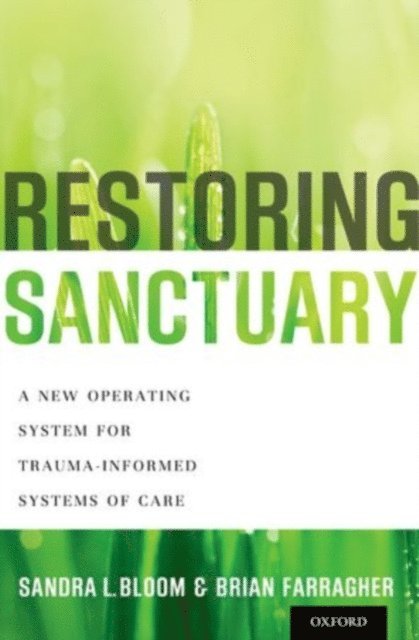 Brian Farragher, Sandra L. Bloom - Restoring Sanctuary, E-bok