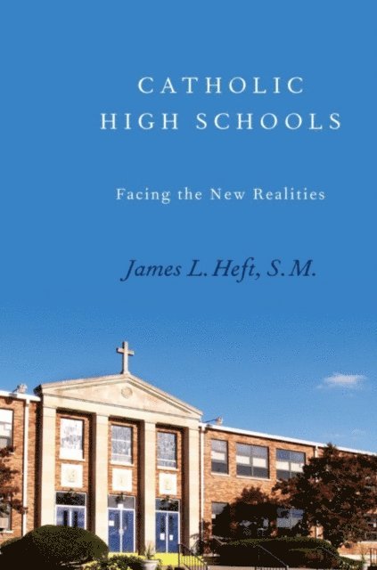 James L. Heft S. M. - Catholic High Schools, E-bok