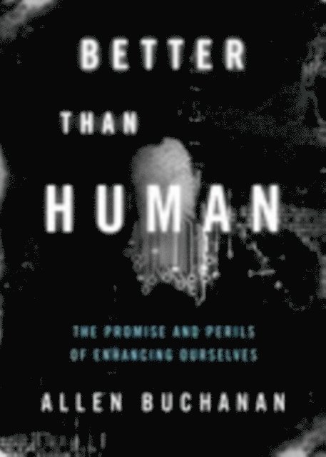 Allen Buchanan - Better than Human, E-bok