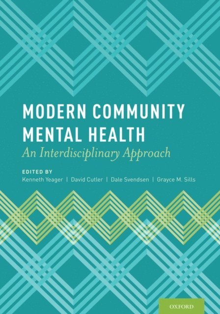 Grayce M. Sills, Dale Svendsen, David Cutler, Kenneth Yeager - Modern Community Mental Health, E-bok