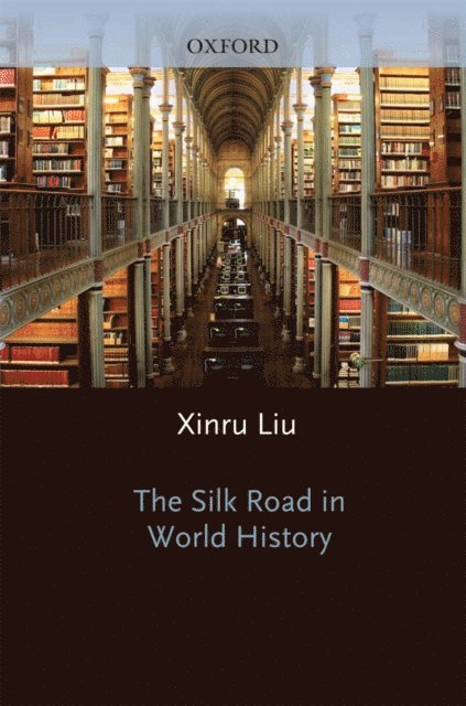 Xinru Liu - Silk Road in World History, E-bok