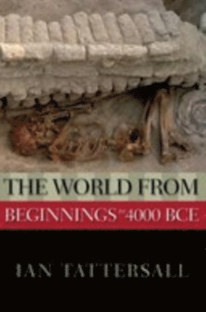 Ian Tattersall - World from Beginnings to 4000 BCE, E-bok