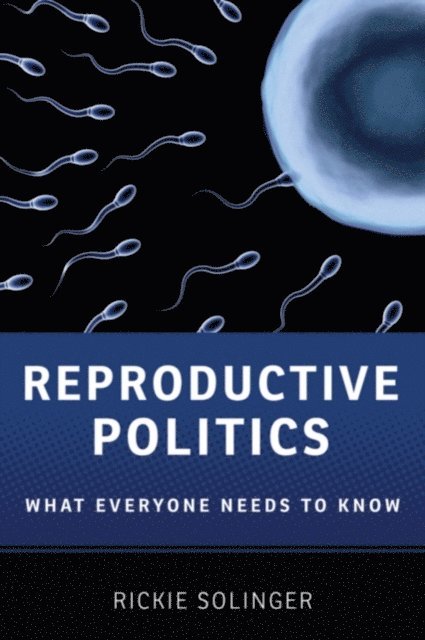 Rickie Solinger - Reproductive Politics, E-bok
