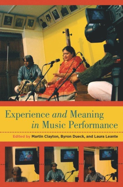 Laura Leante, Byron Dueck, Martin Clayton - Experience and Meaning in Music Performance, E-bok