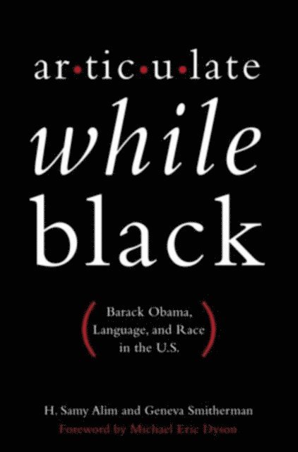 Geneva Smitherman, H. Samy Alim - Articulate While Black, E-bok