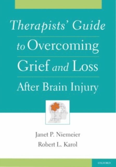Robert Karol, Janet Niemeier - Therapists' Guide to Overcoming Grief and Loss After Brain Injury, E-bok. Tillgänglighet: Lägg i varukorg