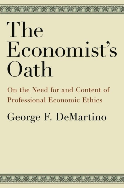 George F. DeMartino - Economist's Oath, E-bok