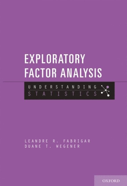 Duane T. Wegener, Leandre R. Fabrigar - Exploratory Factor Analysis, E-bok