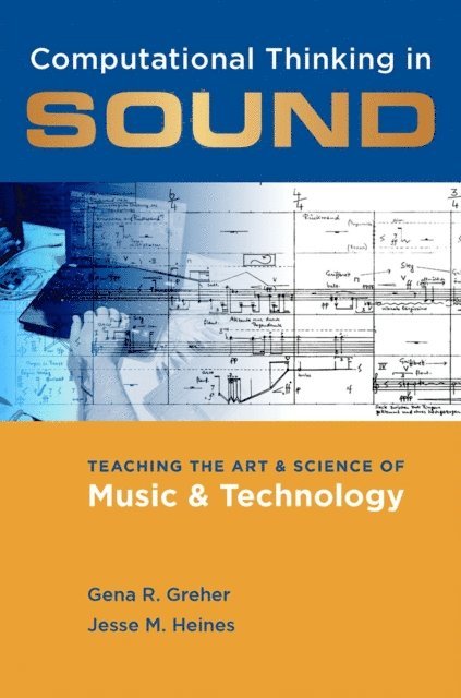 Jesse M. Heines, Gena R. Greher - Computational Thinking in Sound, E-bok