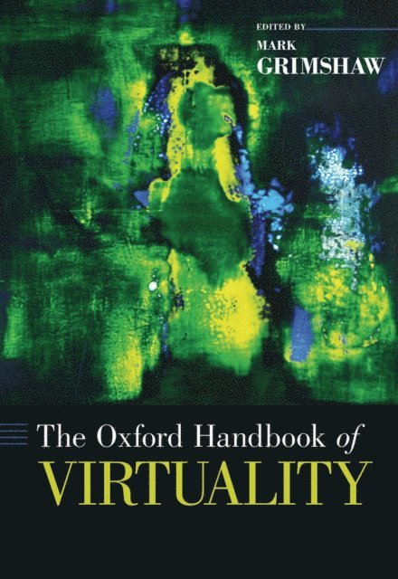Mark Grimshaw - Oxford Handbook of Virtuality, E-bok. Tillgänglighet: Lägg i varukorg