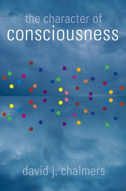 David J. Chalmers - Character of Consciousness, E-bok