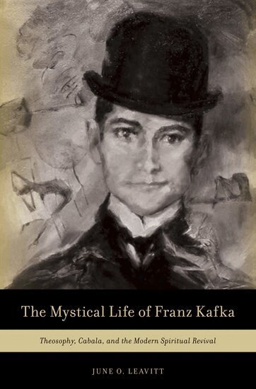June O. Leavitt - The Mystical Life of Franz Kafka, Inbunden